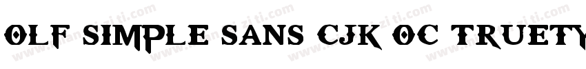 olf simple sans cjk oc truetype字体转换